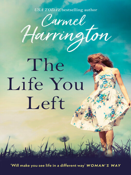 Title details for The Life You Left by Carmel Harrington - Wait list